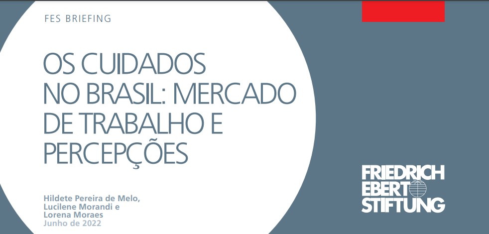 OS CUIDADOS NO BRASIL: MERCADO DE TRABALHO E PERCEPÇÕES